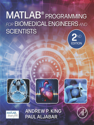 cover image of MATLAB Programming for Biomedical Engineers and Scientists